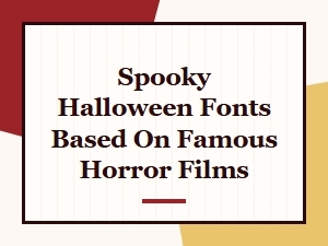 Scary Halloween Fonts Inspired by Classic Horror Movies