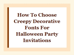 Selecting Chilling Fonts for Halloween Invitations