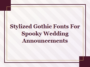 Stylized Gothic Fonts for Spooky Wedding Announcements